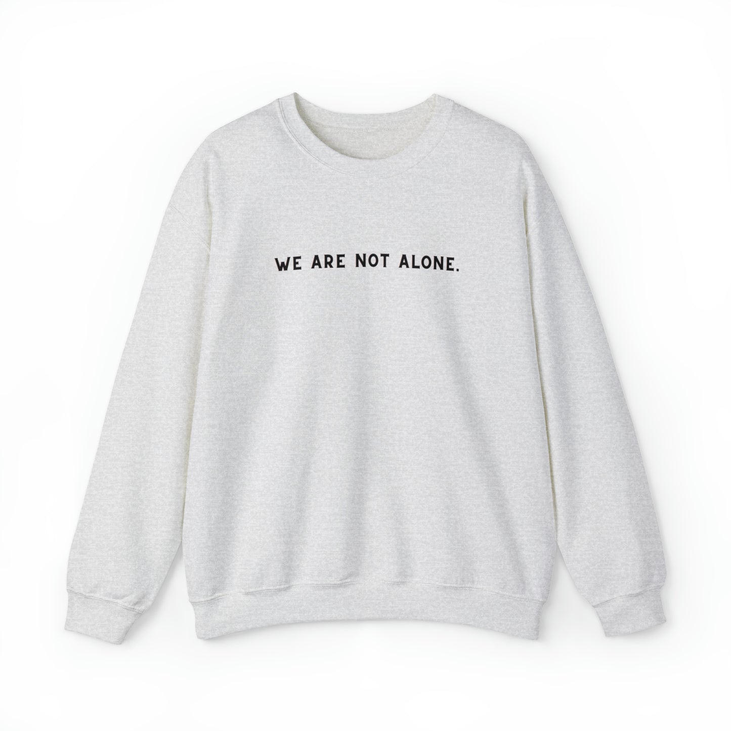 We Are Not Alone Crewneck