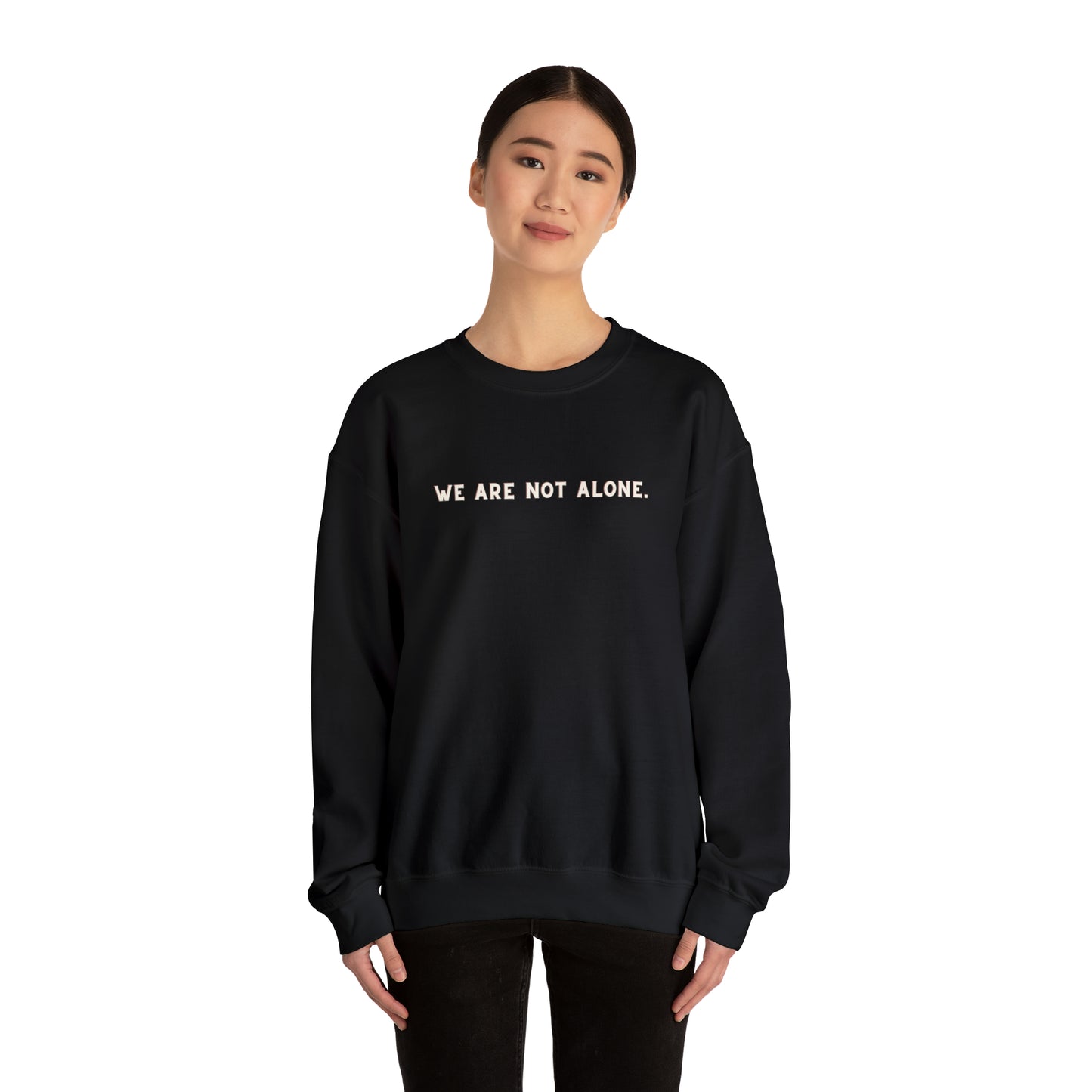 We Are Not Alone Crewneck