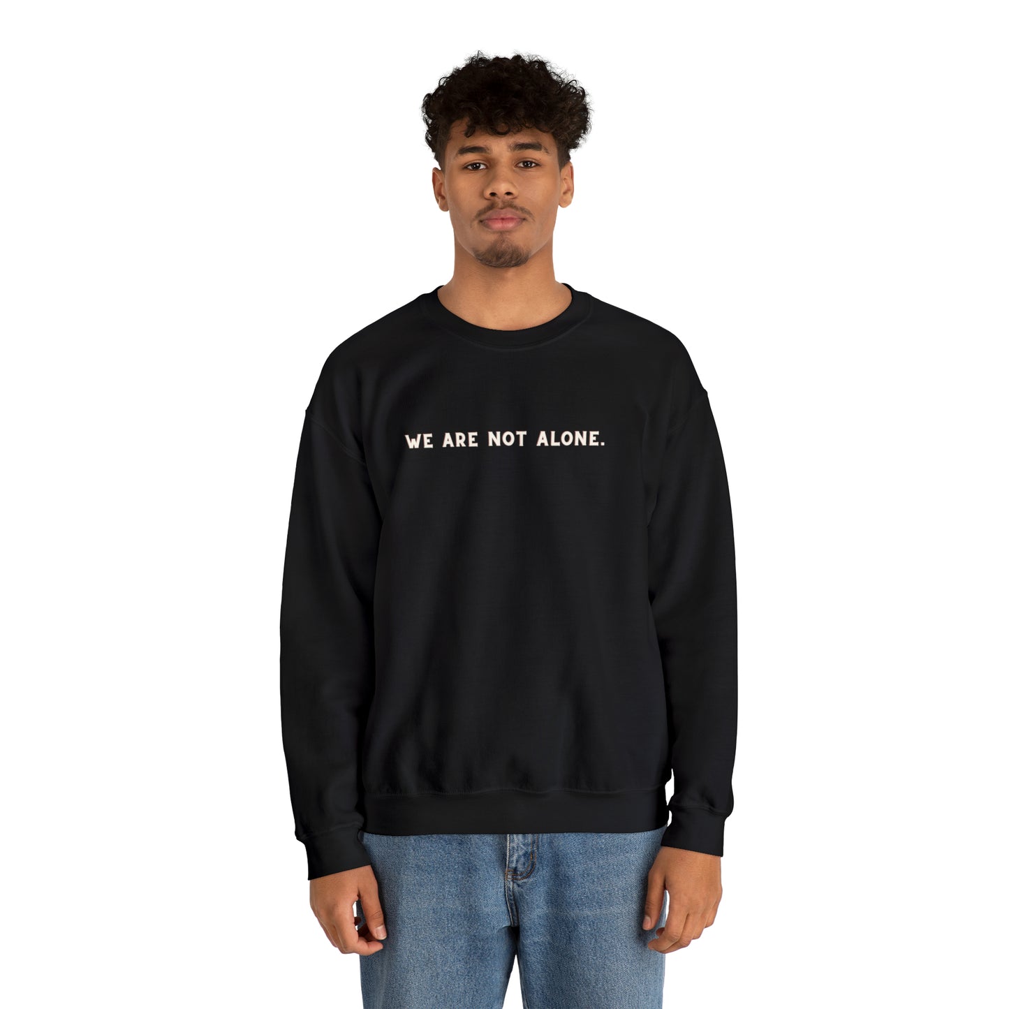 We Are Not Alone Crewneck