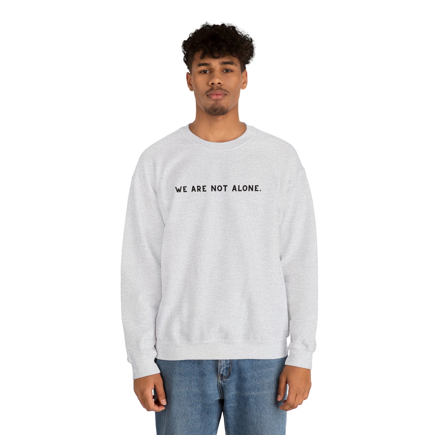 We Are Not Alone Crewneck