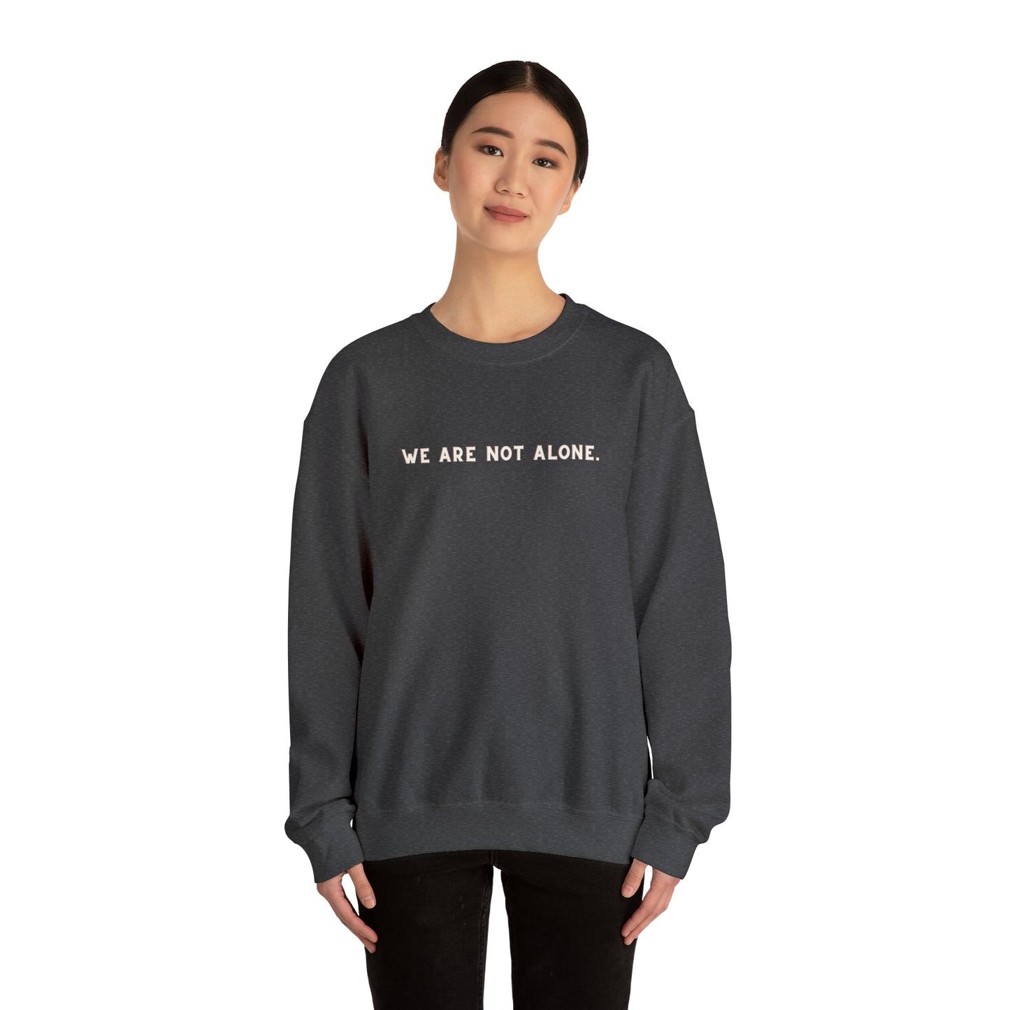 We Are Not Alone Crewneck