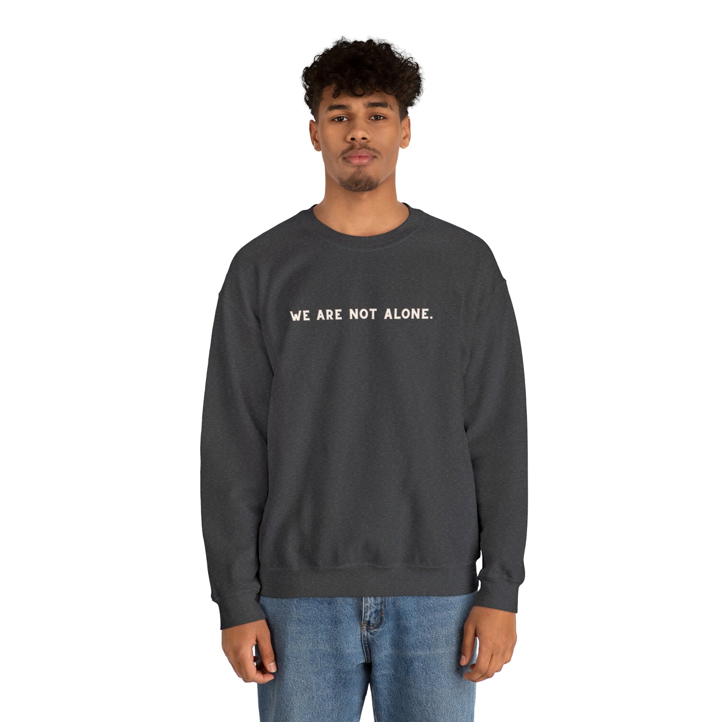 We Are Not Alone Crewneck