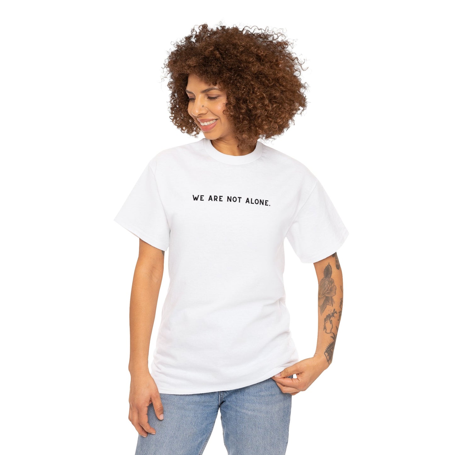 We Are Not Alone Tee